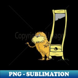 lorax inspired sublimation png - wealthy devouring message - digital download for bold activists