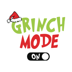 Grinch Mode On SVG, The Grinch Svg, Grinch Christmas Svg, Grinch Face Svg Digital Download