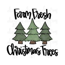 Christmas Sublimation Design | Hand Drawn | PNG Digital Download | Farm Fresh Christmas Trees | Farmhouse Christmas