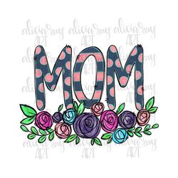 Mom Sublimation Design | Mother's Day | Hand Drawn | Mother Sublimation PNG | Digital Download | Printable | Digital Art