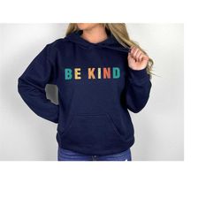 Be Kind Sweatshirt Benevolent Hoodie, Kindness Shirt, Retro Be Kind Shirt, Cute be kind Shirt, Love Shirt, Gift For Wome