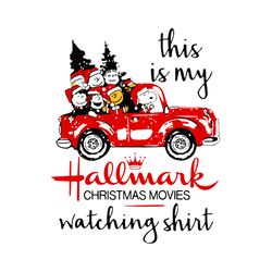 This Is My Hallmark Christmas Watch Shirt Snoopy Christmas Truck Svg, Christmas Svg File, Instant download