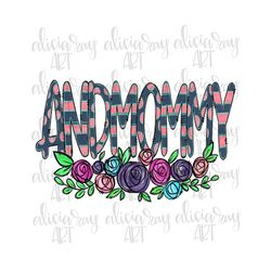 Andmommy Sublimation Design | Mother's Day | Hand Drawn | Grandmother Sublimation PNG | Digital Download | Printable | D