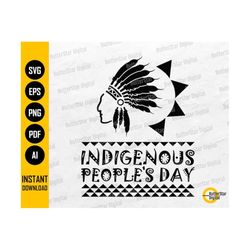 Indigenous People's Day SVG | Native American Holiday | Shirt Mug Bag Gift | Cricut Cut File Clip Art Vector Digital Dow