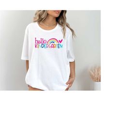 Hello Kindergarten Colorful Rainbow Shirt,Hello Kindergarten Shirt, Happy First Day Of School,Back To School Outfit,Welc