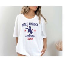 Make America Cowboy Again, Patriotic Western Graphic Tee, Lifestyle, Tee for Cowboys, Cowgirls, Western Style, Vintage,