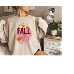 Fall Vibes Sweatshirt, Pumpkin Shirt, Cute Fall Shirt, Halloween Shirt, Thanksgiving Shirt, Autumun T-Shirt, Fall Gift F