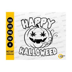 Happy Halloweed SVG | Halloween Weed | Smoking Jack O Lantern | Cricut Cutting File Printable Clipart Vector Digital Dow