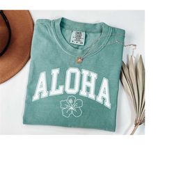 Comfort Colors Aloha Shirt, Hawaii Shirt, Hawaii Vacation Shirt, Beach Shirt, Aloha Tshirt, Hawaii Clothes, Hawaii Gift,