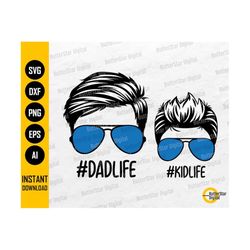 Dad Life Kid Life SVG | Dadlife SVG Momlife SVG | Father And Son | Dad T-Shirt | Cut Files Printables Clipart Vector Dig
