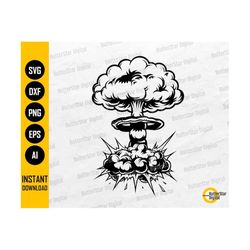 Mushroom Cloud SVG | Nuclear Explosion SVG | Atomic Bomb SVG | Boom Svg | Cricut Cutting File Cuttable Clipart Vector Di