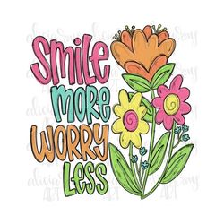 Inspirational Digital Download | Hand Drawn Sublimation PNG File | Inspirational | Wildflowers | Smile More Worry Less