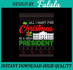 All I Want For Christmas Is A New President PNG, Awakened Patriot, Republican PNG, Republican Gifts, Patriot PNG Sublima