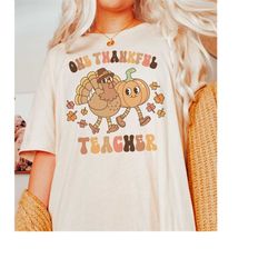 Thanksgiving Teacher Shirts, Fall Teacher Shirts, Teacher Tshirt, Teacher Fall Shirt, One Thankful Teacher Tees, Cute Te