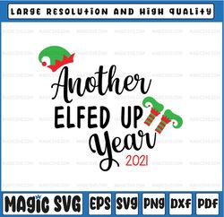 Another Elfed Up Year Svg, Elfed Up Svg, Elf Svg, Christmas Svg, Elf svgSvg, Christmas Svg Png Dxf Digital Download