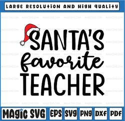 Teacher Christmas png, Santa's Favorite Teacher Svg, Christmas Teacher Gift, Funny Christmas Teacher Svg Png Designs Dow