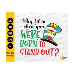 Autism Awareness SVG | Why Fit In When You Were Born To Stand Out | Cricut Cutting File Cut Printable Clipart Vector Dig