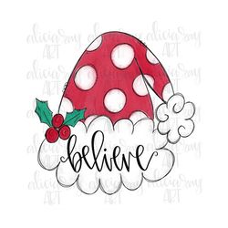 Christmas Sublimation Design | Hand Drawn | PNG Digital Download | Santa Claus Hat | Whimsical Santa | Believe | Holly