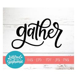 Gather, SVG Cut File, digital file, svg, dining room decor, wedding, family svg, welcome svg, pdf, for cricut, silhoutte