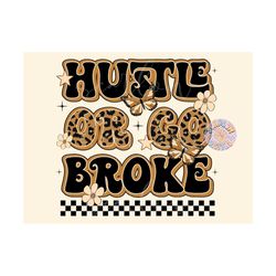 Hustle or Go Broke PNG-Rocker Sublimation Digital Design Download-grunge png, edgy png, leopard print png, inspirational