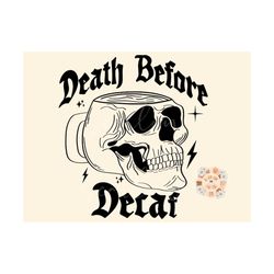 Death Before Decaf SVG-Coffee Cricut Cut Files Digital Design Download-coffee lover svg, funny adult svg, skull svg, tre