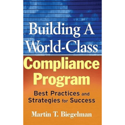 Building a World-Class Compliance Program: Best Practices and Strategies for Success 1st Edition