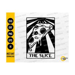 The Slice Tarot Card SVG | Pizza SVG | Cheesy Food Pasta Pizzeria Italian Italy | Cut File Printables Clip Art Vector Di