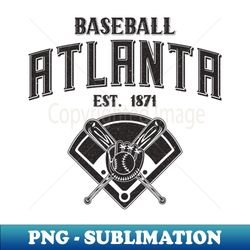 Atlanta Baseball Est 1871 - Vintage Black Text - Professional Sublimation Digital Download - Unleash Your Creative Barbie Style