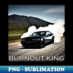 Challenger Hellcat BURNOUT KING Car - Exclusive Sublimation Digital File - Perfect for Personalization