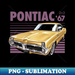 PONTIAC 67 - Exclusive PNG Sublimation Download - Bold & Eye-catching