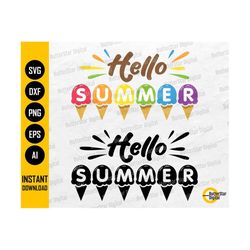Hello Summer SVG | Ice Cream SVG | Popsicles SVG | Summer Shirt Sign Decals | Cutting Files Printable Clipart Vector Dig