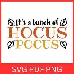 It's A Bunch Of Hocus Pocus Svg, Autumn Quotes Svg, It's a Bunch of Svg, Hocus Pocus SVG, Leaves Svg, Word Art Design
