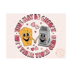 Youre Grate PNG-Valentines Day Sublimation Digital Design Download-cheesy Valentines Day png, girl valentine png, Valent