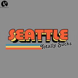Seattle Totally Sucks Humorous Retro Typography Design PNG, Digital Download