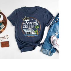 Family Cruise 2023 Shirt, Vacation Trip Matching Shirt, Summer Cruise Family Shirt