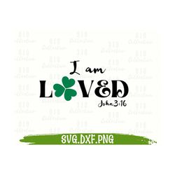 Shamrock SVG, St Patrick's Day SVG, I am loved SVG, Christian svg, St Pattys Day svg, Blessed svg, St Patrick's day png,