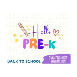Hello Back to school SVG, Hello Pre-K SVG, Pre-K shirt SVG, School Shirt for Kids svg, Kids Shirt svg, Pre-K Sublimation