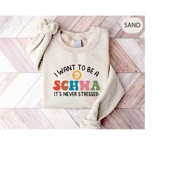 I Want To Be A Schwa It's Never Stressed Shirt For Teacher, Reading Teacher Gift, Schwa Shirt, Linguistic Tee, Educator