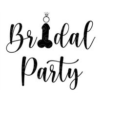 Bridal Party Svg, Penis Svg, Wedding Ring Svg. Vector Cut file for Cricut, Silhouette, Sticker, Stencil, Pdf Png Dxf Eps