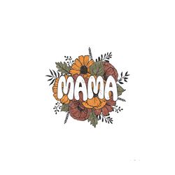 Floral Mama PNG design, Mama Sublimation Design, Mama png, Mama png for shirt, retro Mama png, vintage Mama png, Sublima