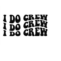 I Do Crew Svg, Bride Tribe Svg, Bride Squad, Team Bride, Wavy Stacked. Vector Cut file Cricut, Silhouette, Sticker, Pin,