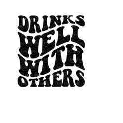 Drinks Well With Others Svg, Funny Drinking Svg, Party Svg, Celebration, Wine, Champagne, Beer Can. Vector Cut file Cric