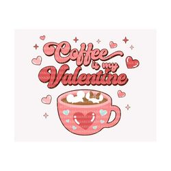 Coffee Is My Valentine Svg, Mouse Coffee Svg, Funny Valentine's Day, Valentine Coffee Svg, Valentine's Day, Retro Valent