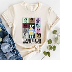 Bandit Heeler Time out tour shirt,Taylor Swift Eras Tour Shirt,Bluey's dad funny Shirt,Bluey Family Shirt,Bluey Toddler
