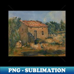 abandoned house near aix-en-provence by paul cezanne - png sublimation digital download - perfect for sublimation art