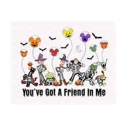 You've Got A Friend In Me PNG, Halloween Png, Spooky Season Png, Trick Or Treat Png, Halloween Skeleton Masquerade, Hall
