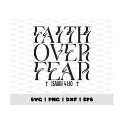 Faith Over Fear Png, Jesus Svg, Faith Over Fear Dxf, Instant Download, Faith Svg Dxf Png Eps, Digital Print