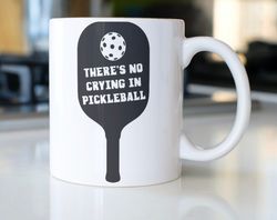funny pickleball coffee mug  stating   theres no crying in pickleball