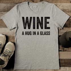 Wine A Hug In A Glass Tee