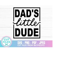 Dad's little dude svg, Dad's little dude, Cut File, Silhouette, Cricut, Cut File, Digital Download, Instant Download, Li
